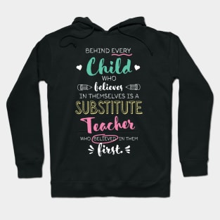 Great Substitute Teacher who believed - Appreciation Quote Hoodie